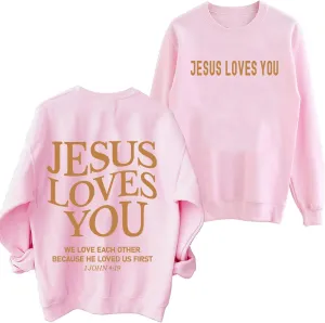 Jesus Loves You Sweatshirt Christian Faith Hoodie Man Woman Oversized Jesus Saves Sweatshirts